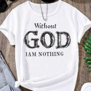 NWT 2X & 3X Without God I Am Nothing Unisex White Tee Shirt